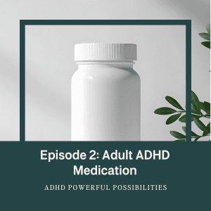 adult adhd medication podcast