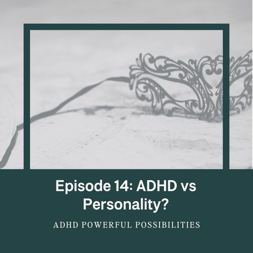 14 - ADHD Or Personality And Self-Acceptance | Lightbulb ADHD