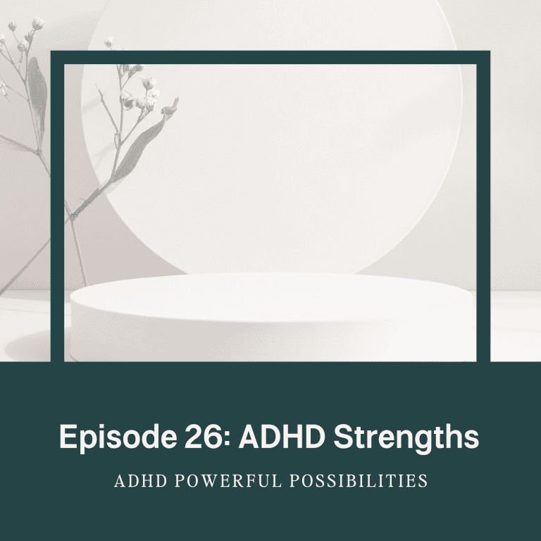 26 – ADHD Strengths and the Power of Play