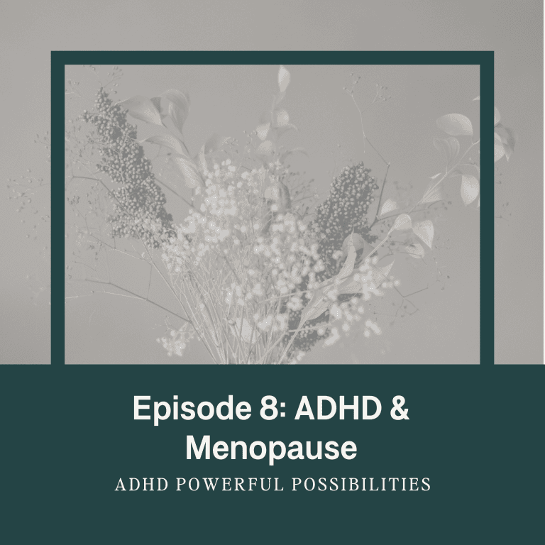 8 – ADHD and Menopause