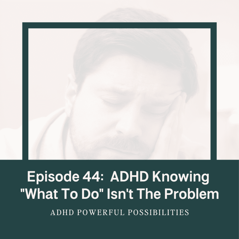 ADHD Doing what you know is the problem
